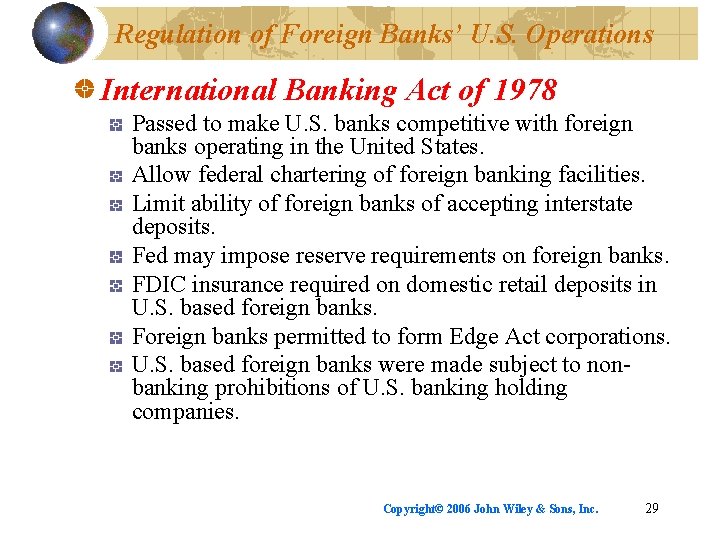 Regulation of Foreign Banks’ U. S. Operations International Banking Act of 1978 Passed to