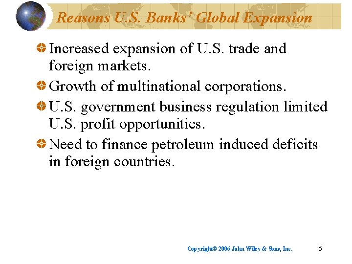 Reasons U. S. Banks’ Global Expansion Increased expansion of U. S. trade and foreign