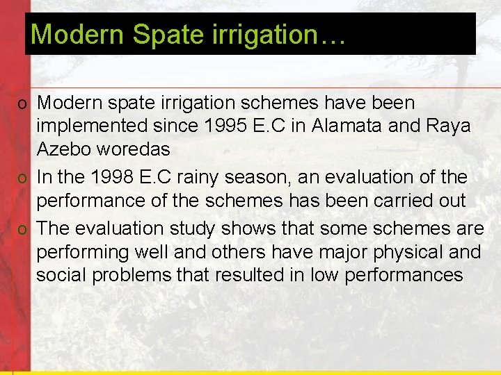 Modern Spate irrigation… o Modern spate irrigation schemes have been implemented since 1995 E.