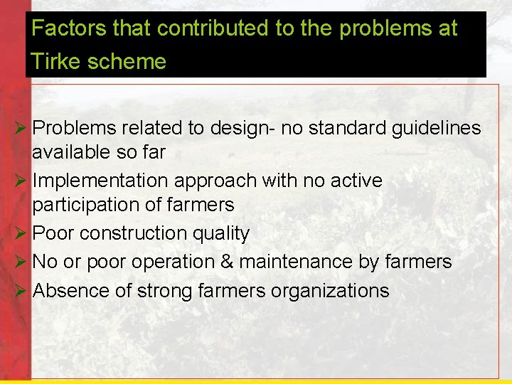 Factors that contributed to the problems at Tirke scheme Ø Problems related to design-
