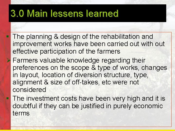 3. 0 Main lessens learned § The planning & design of the rehabilitation and