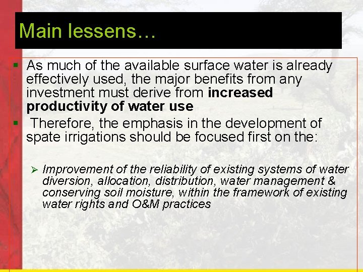 Main lessens… § As much of the available surface water is already effectively used,
