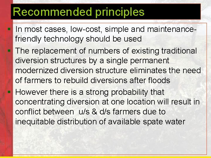 Recommended principles § In most cases, low-cost, simple and maintenance- friendly technology should be