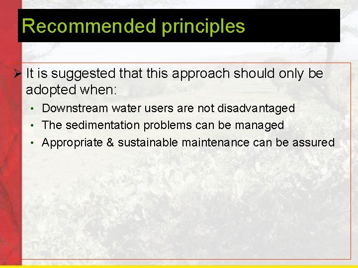 Recommended principles. . Ø It is suggested that this approach should only be adopted