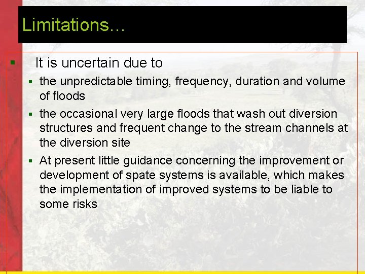 Limitations… It is uncertain due to § the unpredictable timing, frequency, duration and volume