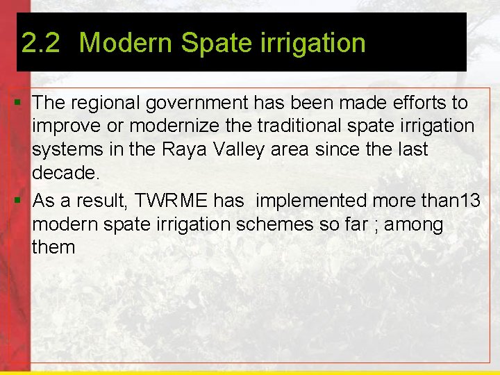 2. 2 Modern Spate irrigation § The regional government has been made efforts to