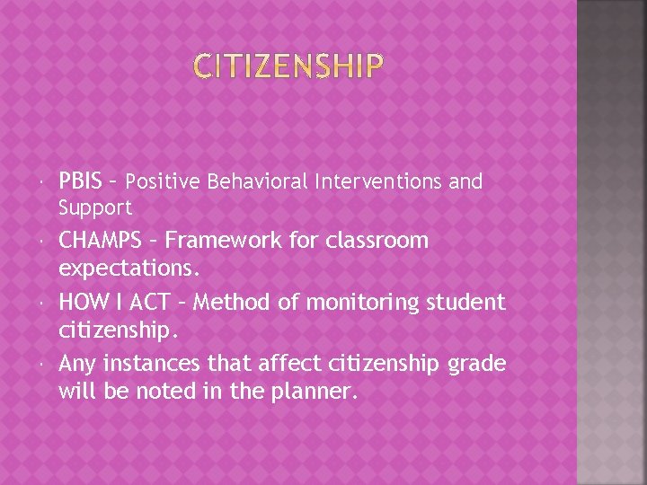 PBIS – Positive Behavioral Interventions and Support CHAMPS – Framework for classroom expectations.
