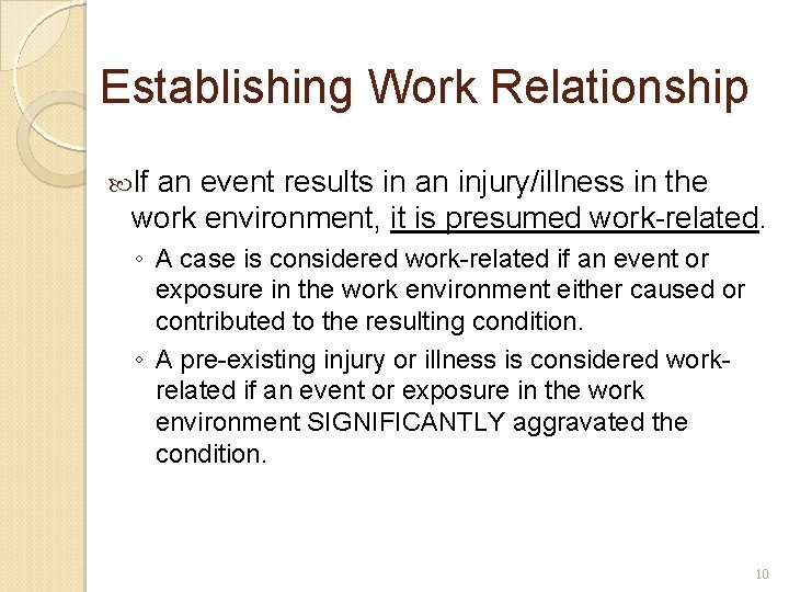 Establishing Work Relationship If an event results in an injury/illness in the work environment,