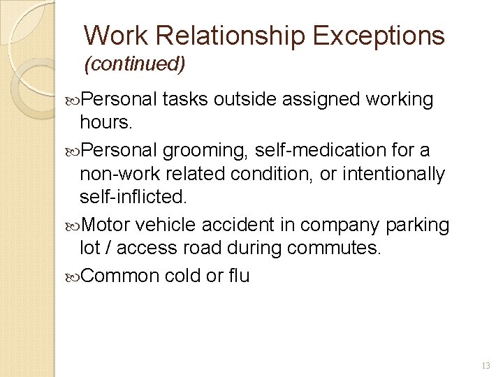 Work Relationship Exceptions (continued) Personal tasks outside assigned working hours. Personal grooming, self-medication for
