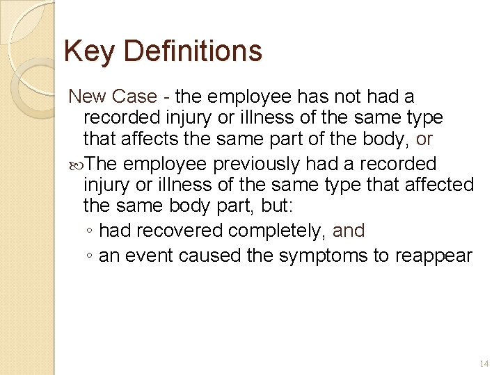 Key Definitions New Case - the employee has not had a recorded injury or