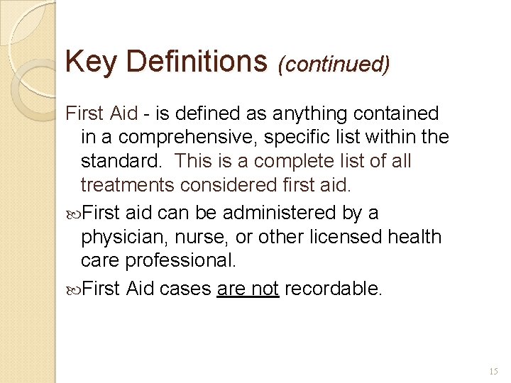 Key Definitions (continued) First Aid - is defined as anything contained in a comprehensive,