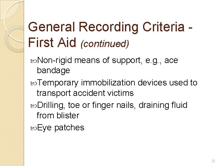 General Recording Criteria First Aid (continued) Non-rigid means of support, e. g. , ace