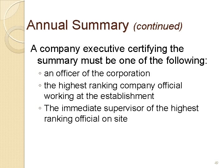 Annual Summary (continued) A company executive certifying the summary must be one of the