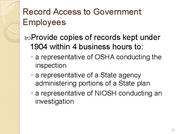 Record Access to Government Employees Provide copies of records kept under 1904 within 4