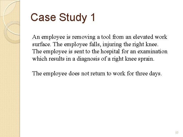 Case Study 1 An employee is removing a tool from an elevated work surface.