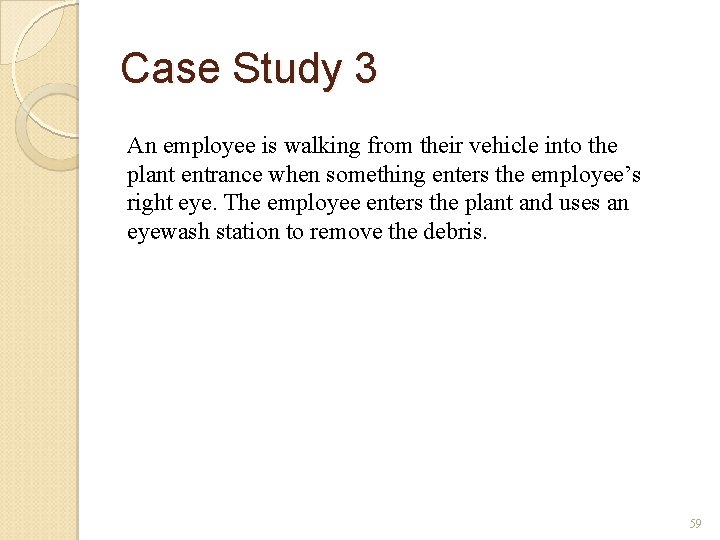 Case Study 3 An employee is walking from their vehicle into the plant entrance