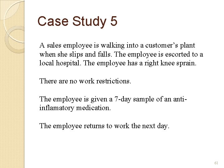Case Study 5 A sales employee is walking into a customer’s plant when she
