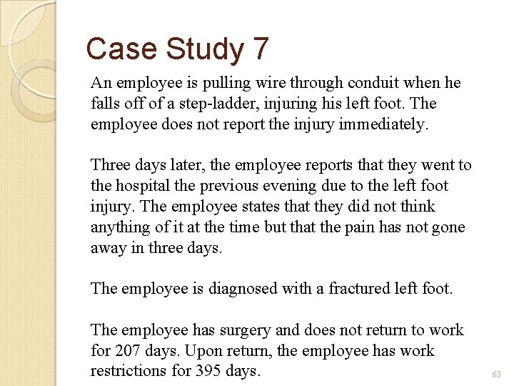 Case Study 7 An employee is pulling wire through conduit when he falls off