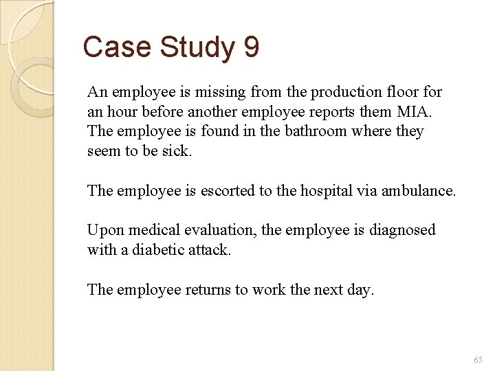 Case Study 9 An employee is missing from the production floor for an hour