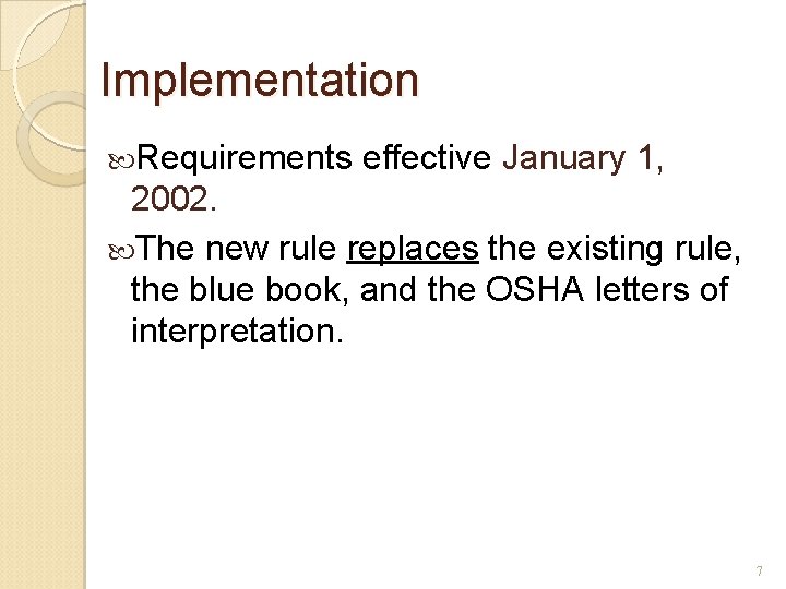 Implementation Requirements effective January 1, 2002. The new rule replaces the existing rule, the