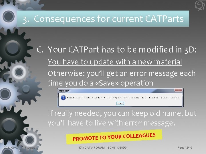 3. Consequences for current CATParts C. Your CATPart has to be modified in 3