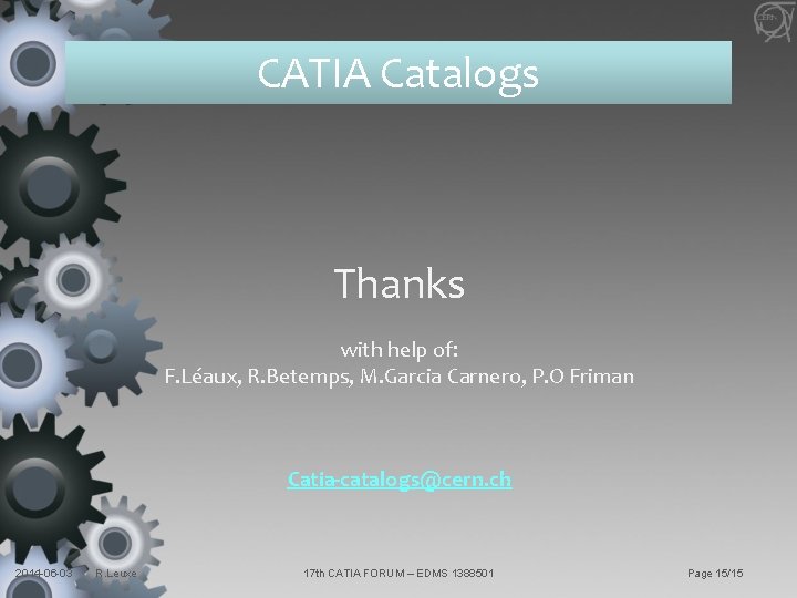 CATIA Catalogs Thanks with help of: F. Léaux, R. Betemps, M. Garcia Carnero, P.