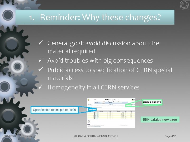 1. Reminder: Why these changes? ü General goal: avoid discussion about the material required
