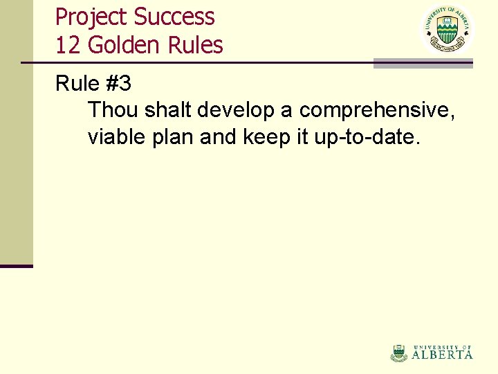 Project Success 12 Golden Rules Rule #3 Thou shalt develop a comprehensive, viable plan