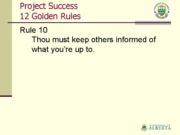 Project Success 12 Golden Rules Rule 10 Thou must keep others informed of what