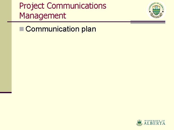 Project Communications Management n Communication plan 