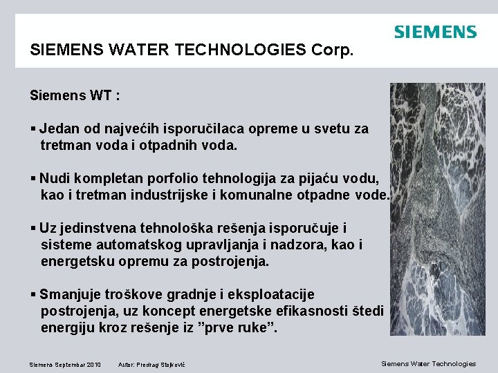 SIEMENS WATER TECHNOLOGIES Corp. Siemens WT : § Jedan od najvećih isporučilaca opreme u