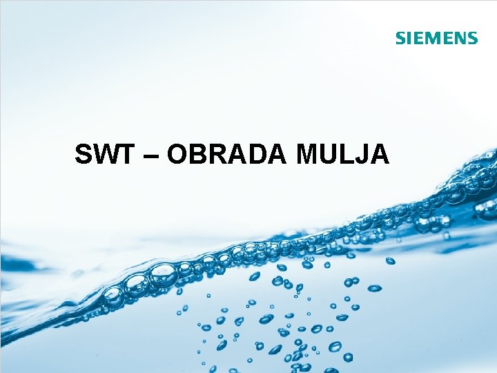 SWT – OBRADA MULJA Siemens Septembar 2010 Autor: Predrag Stojković Siemens Water Technologies 