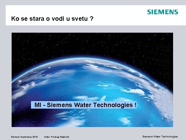 Ko se stara o vodi u svetu ? MI - Siemens Water Technologies !
