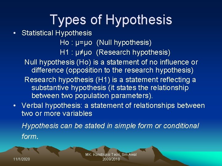 Types of Hypothesis • Statistical Hypothesis Ho : µ=µo (Null hypothesis) H 1 : Types of Hypothesis • Statistical Hypothesis Ho : µ=µo (Null hypothesis) H 1 :