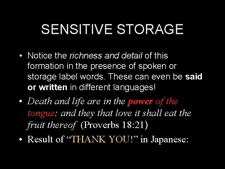 SENSITIVE STORAGE • Notice the richness and detail of this formation in the presence