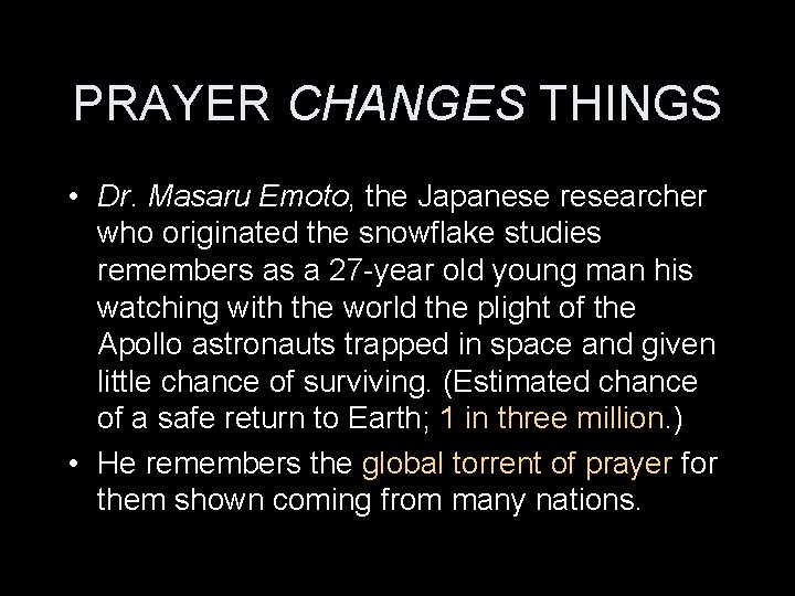 PRAYER CHANGES THINGS • Dr. Masaru Emoto, the Japanese researcher who originated the snowflake