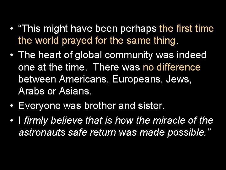  • “This might have been perhaps the first time the world prayed for