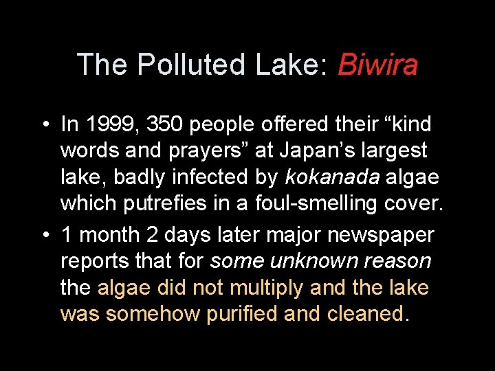 The Polluted Lake: Biwira • In 1999, 350 people offered their “kind words and