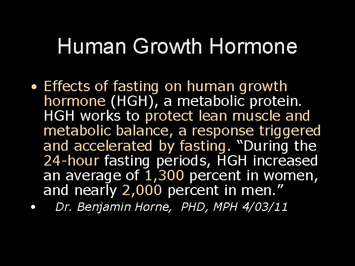 Human Growth Hormone • Effects of fasting on human growth hormone (HGH), a metabolic