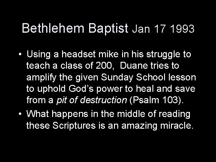 Bethlehem Baptist Jan 17 1993 • Using a headset mike in his struggle to