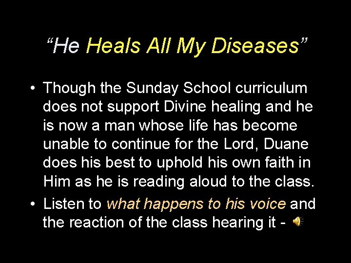 “He Heals All My Diseases” • Though the Sunday School curriculum does not support