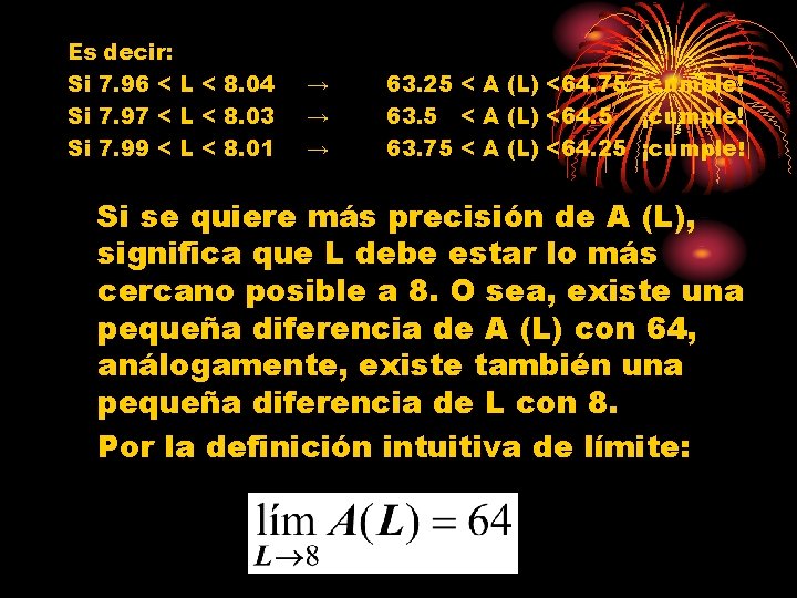 Es decir: Si 7. 96 < L < 8. 04 Si 7. 97 <