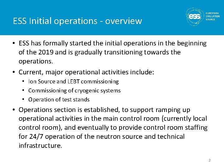 ESS Initial operations - overview • ESS has formally started the initial operations in ESS Initial operations - overview • ESS has formally started the initial operations in