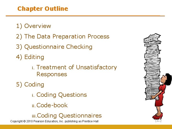 Chapter Outline 1) Overview 2) The Data Preparation Process 3) Questionnaire Checking 4) Editing