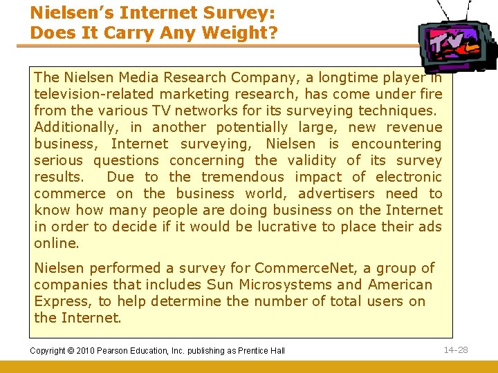 Nielsen’s Internet Survey: Does It Carry Any Weight? The Nielsen Media Research Company, a