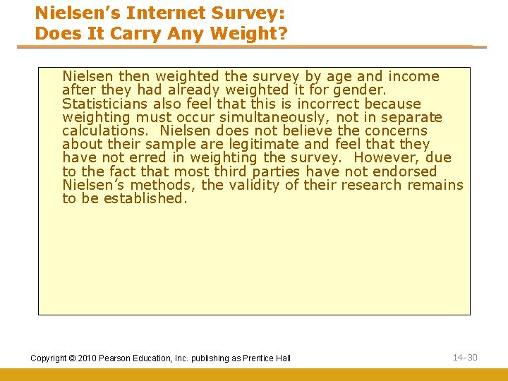 Nielsen’s Internet Survey: Does It Carry Any Weight? Nielsen then weighted the survey by