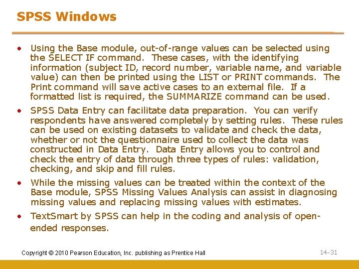 SPSS Windows • Using the Base module, out-of-range values can be selected using the