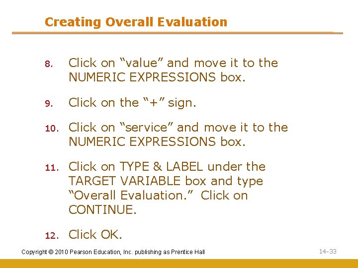 Creating Overall Evaluation 8. Click on “value” and move it to the NUMERIC EXPRESSIONS