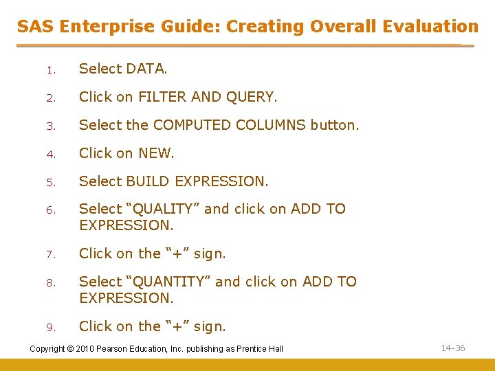 SAS Enterprise Guide: Creating Overall Evaluation 1. Select DATA. 2. Click on FILTER AND