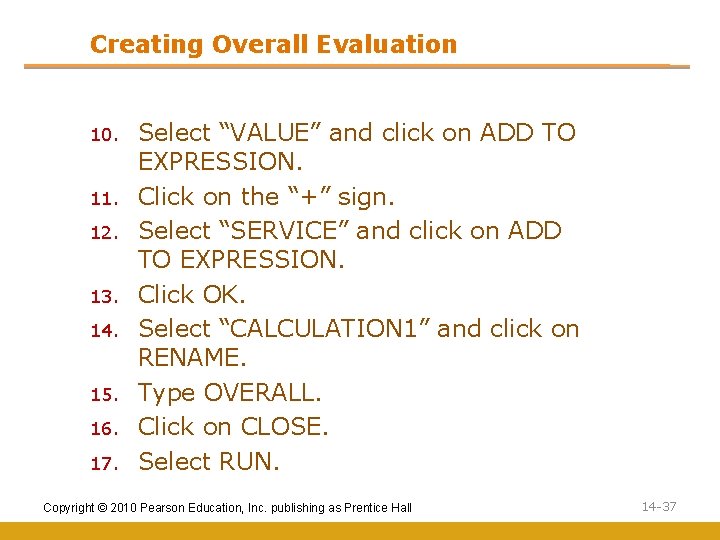 Creating Overall Evaluation 10. 11. 12. 13. 14. 15. 16. 17. Select “VALUE” and